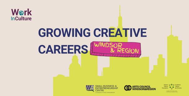 Growing Creative Careers: Windsor & Region